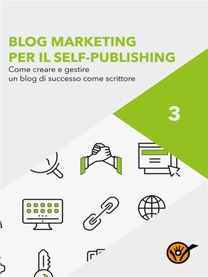 cover image of Blog Marketing per il Self-Publishing--Come creare e gestire un blog di successo come scrittore